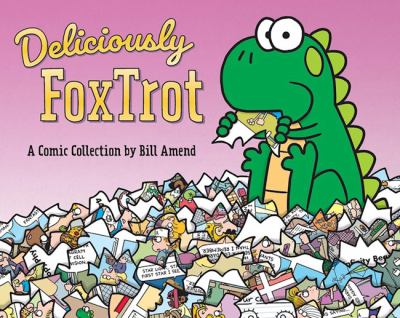 Deliciously FoxTrot : a comic collection /