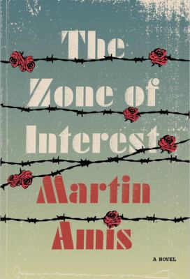 The zone of interest : a novel /