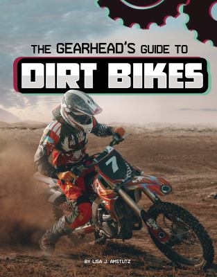 The gearhead's guide to dirt bikes /