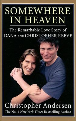 Somewhere in heaven : [large type] : the remarkable love story of Dana and Christopher Reeve /