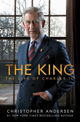 The King : the life of Charles III /