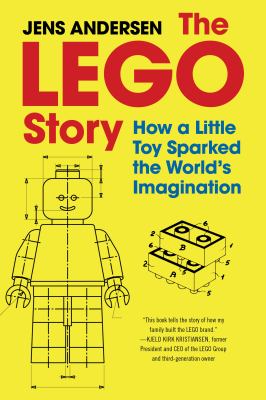 The LEGO story : how a little toy sparked the world's imagination /