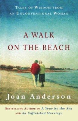 A walk on the beach : tales of wisdom from an unconventional woman /