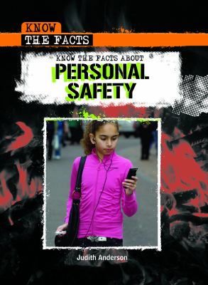 Know the facts about personal safety /