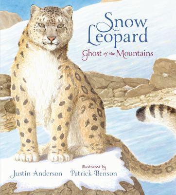 Snow leopard : ghost of the mountain /