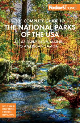 Fodor's the complete guide to the National Parks of the USA /