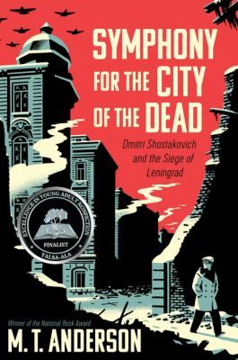 Symphony for the city of the dead : Dmitri Shostakovich and the Siege of Leningrad /