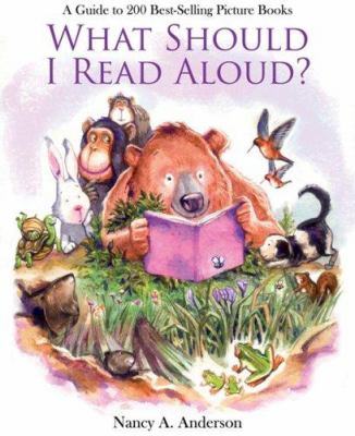What should I read aloud? : a guide to 200 best-selling picture books /