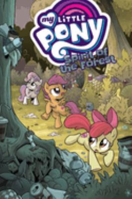 My Little Pony : Spirit of the forest /