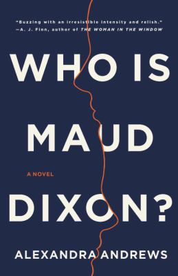 Who is Maud Dixon? : a novel /