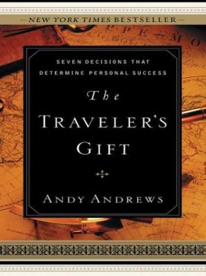 The traveler's gift : [large type] : seven decisions that determine personal success /