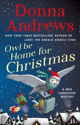 Owl be home for Christmas : a Meg Langslow mystery /
