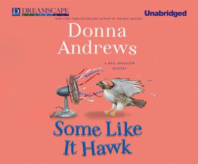 Some like it hawk [compact disc, unabridged] : a Meg Langslow mystery /