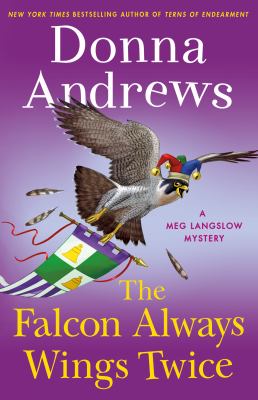 The falcon always wings twice : a Meg Langslow mystery /