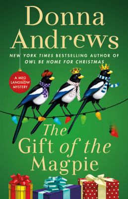 The gift of the magpie [ebook] : Meg langslow mysteries series, book 28.