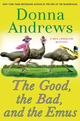 The good, the bad, and the emus : a Meg Langslow mystery /