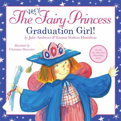 The very fairy princess : graduation girl! /