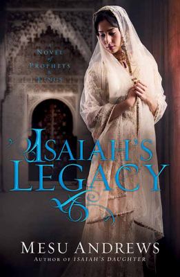 Isaiah's legacy : [large type] / a novel of prophets & kings /