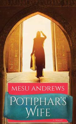 Potiphar's wife : a novel [large type] /