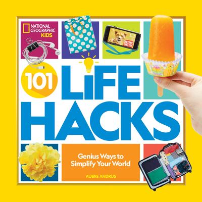 101 life hacks : genius ways to simplify your world /