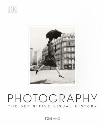 Photography : the definitive visual history /