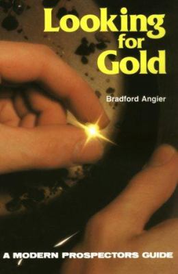 Looking for gold : the modern prospector's handbook /