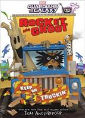 Rocket and Groot : keep on truckin' /