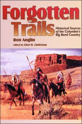Forgotten trails : historical sources of the Columbia's Big Bend country /
