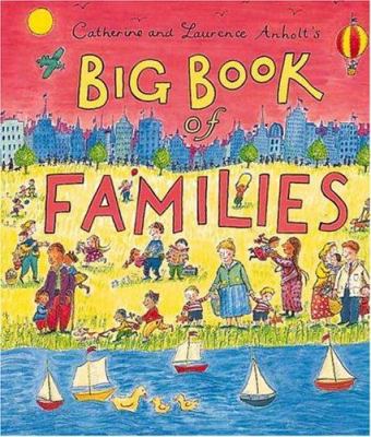 Catherine and Laurence Anholt's big book of families.