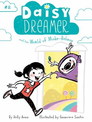 Daisy Dreamer and the world of make-believe /