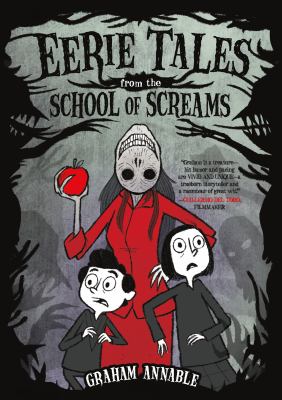 Eerie tales from the School of Screams /