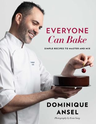 Everyone can bake : simple recipes to master and mix /