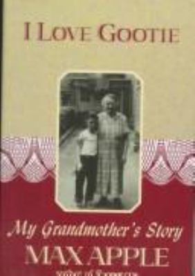 I love Gootie : [large type] : my grandmother's story /