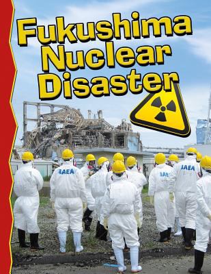 Fukushima nuclear disaster /