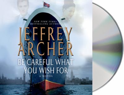 Be careful what you wish for [compact disc, unabridged] /
