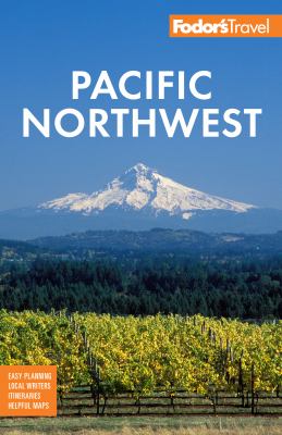 Fodor's Pacific Northwest 2024 /