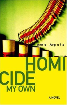 Homicide my own : a novel /