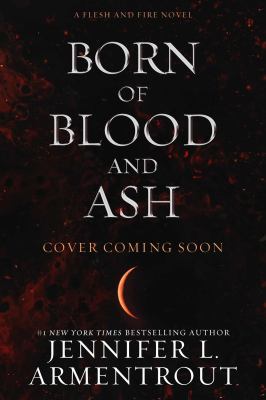 Born of Blood and Ash