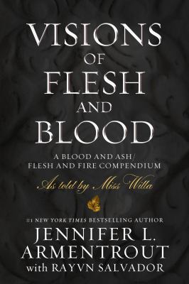 Visions of flesh and blood [ebook] : A blood and ash/flesh and fire compendium.