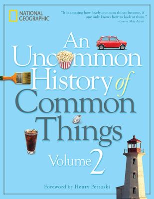 An uncommon history of common things. Volume 2 /