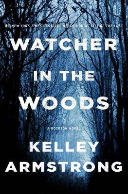 Watcher in the woods : a Rockton novel /