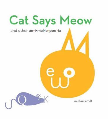 Cat says meow and other animalopoeia /