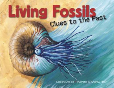 Living fossils : clues to the past /