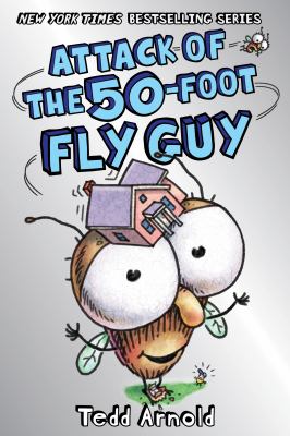 Attack of the 50-foot Fly Guy /