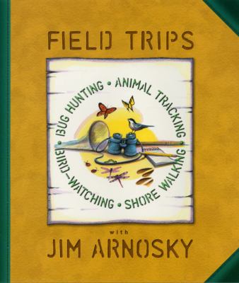 Field trips : bug hunting, animal tracking, bird watching, shore walking with Jim Arnosky.