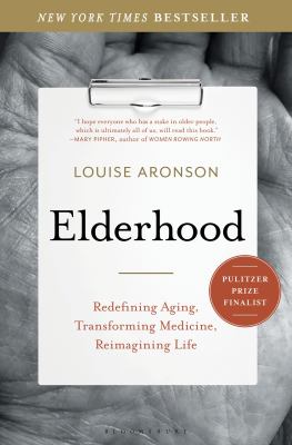Elderhood : redefining medicine, life, and aging in America /