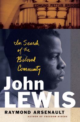 John Lewis : in search of the beloved community /