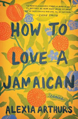 How to love a Jamaican : stories /