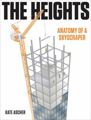 The heights : anatomy of a skyscraper /