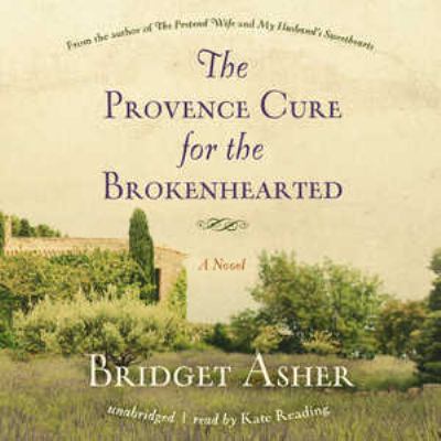 The Provence cure for the brokenhearted [compact disc, unabridged] : a novel /